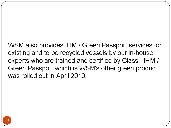 WSM also provides IHM / Green Passport services for existing and to be recycled