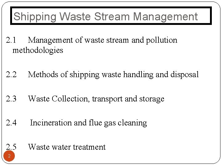Shipping Waste Stream Management 2. 1 Management of waste stream and pollution methodologies 2.
