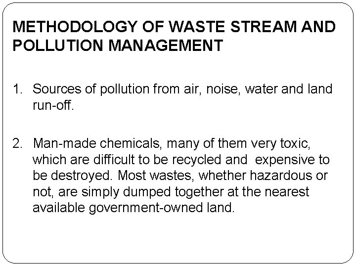 METHODOLOGY OF WASTE STREAM AND POLLUTION MANAGEMENT 1. Sources of pollution from air, noise,