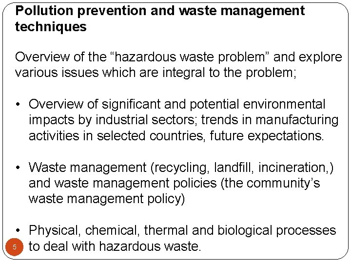 Pollution prevention and waste management techniques Overview of the “hazardous waste problem” and explore