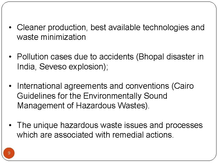  • Cleaner production, best available technologies and waste minimization • Pollution cases due