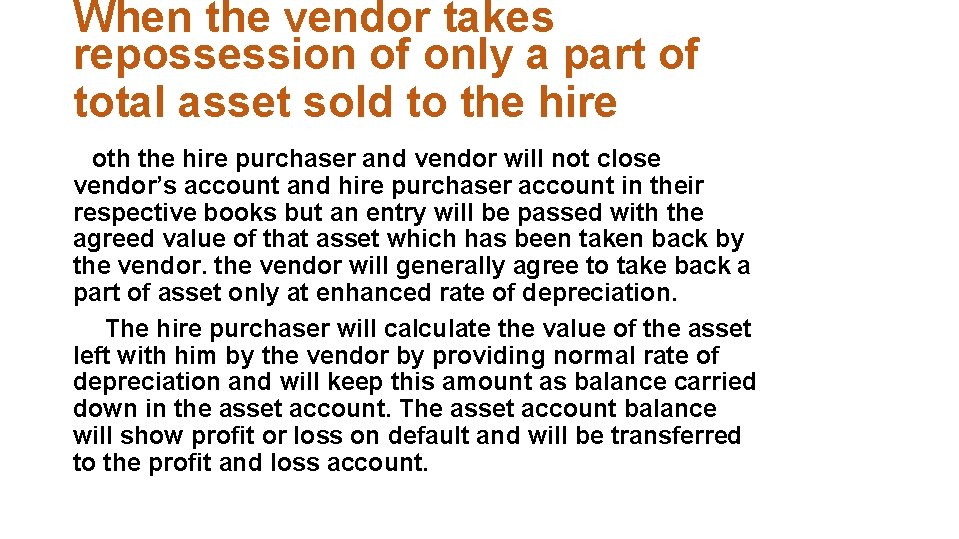 When the vendor takes repossession of only a part of total asset sold to