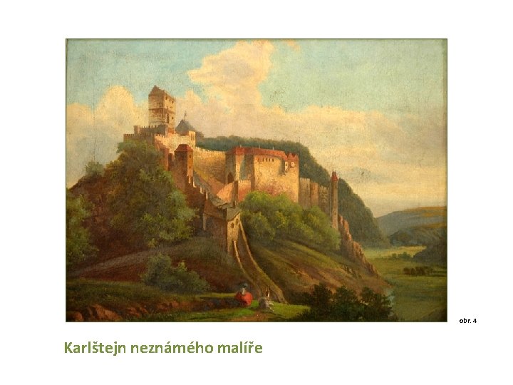 obr. 4 Karlštejn neznámého malíře 