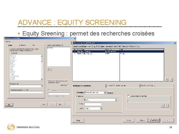 ADVANCE : EQUITY SCREENING • Equity Sreening : permet des recherches croisées 28 