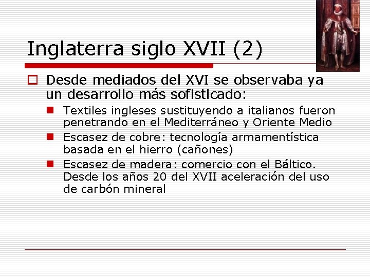 Inglaterra siglo XVII (2) o Desde mediados del XVI se observaba ya un desarrollo