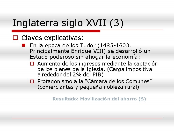 Inglaterra siglo XVII (3) o Claves explicativas: n En la época de los Tudor