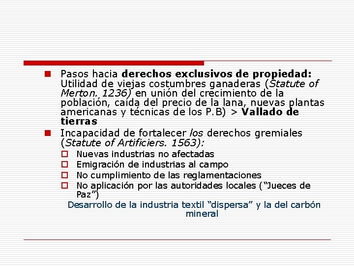 n Pasos hacia derechos exclusivos de propiedad: Utilidad de viejas costumbres ganaderas (Statute of