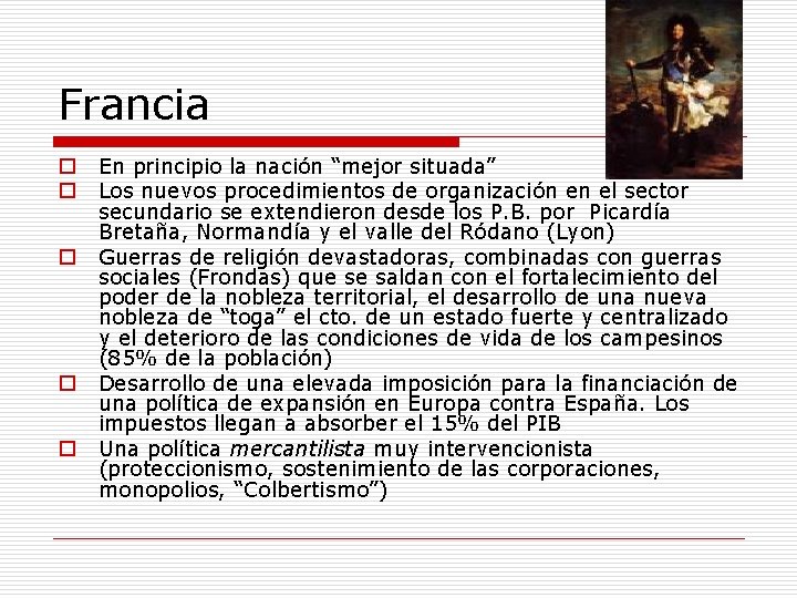 Francia o o o En principio la nación “mejor situada” Los nuevos procedimientos de