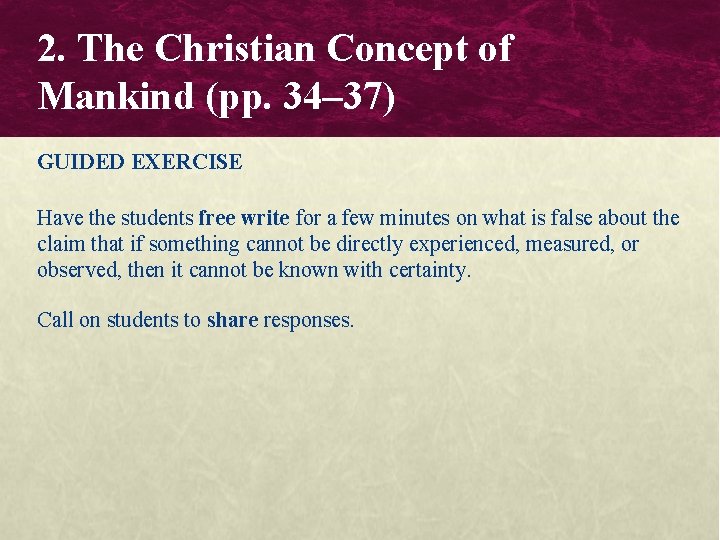 2. The Christian Concept of Mankind (pp. 34– 37) GUIDED EXERCISE Have the students