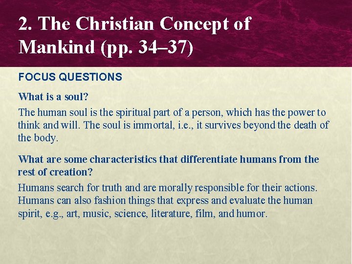 2. The Christian Concept of Mankind (pp. 34– 37) FOCUS QUESTIONS What is a