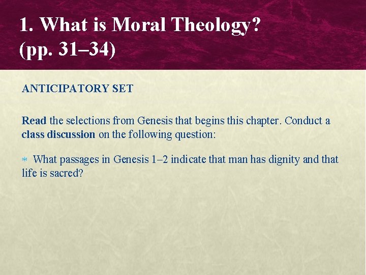 1. What is Moral Theology? (pp. 31– 34) ANTICIPATORY SET Read the selections from