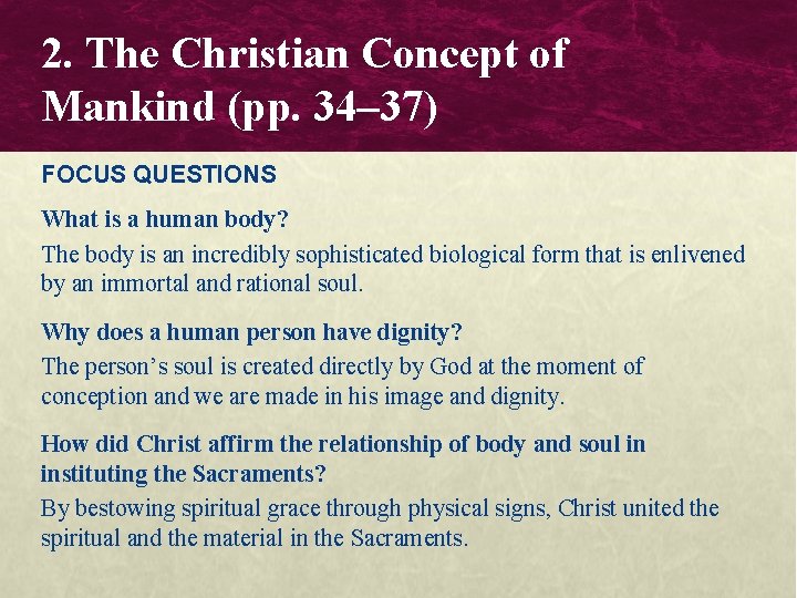 2. The Christian Concept of Mankind (pp. 34– 37) FOCUS QUESTIONS What is a