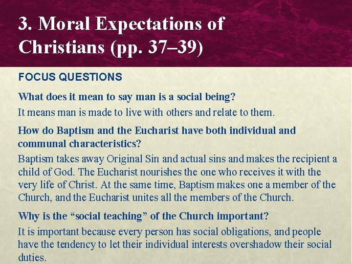 3. Moral Expectations of Christians (pp. 37– 39) FOCUS QUESTIONS What does it mean