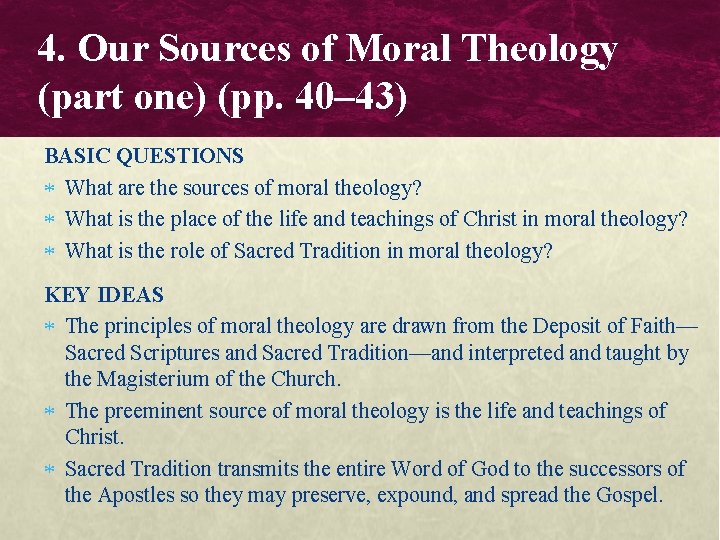 4. Our Sources of Moral Theology (part one) (pp. 40– 43) BASIC QUESTIONS What