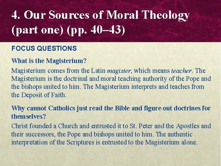 4. Our Sources of Moral Theology (part one) (pp. 40– 43) FOCUS QUESTIONS What