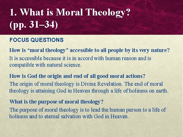 1. What is Moral Theology? (pp. 31– 34) FOCUS QUESTIONS How is “moral theology”