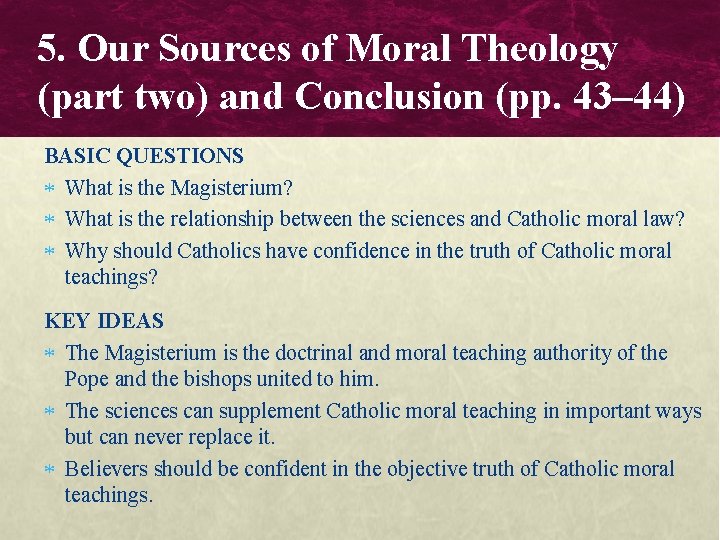 5. Our Sources of Moral Theology (part two) and Conclusion (pp. 43– 44) BASIC