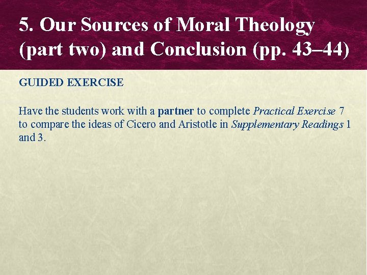 5. Our Sources of Moral Theology (part two) and Conclusion (pp. 43– 44) GUIDED