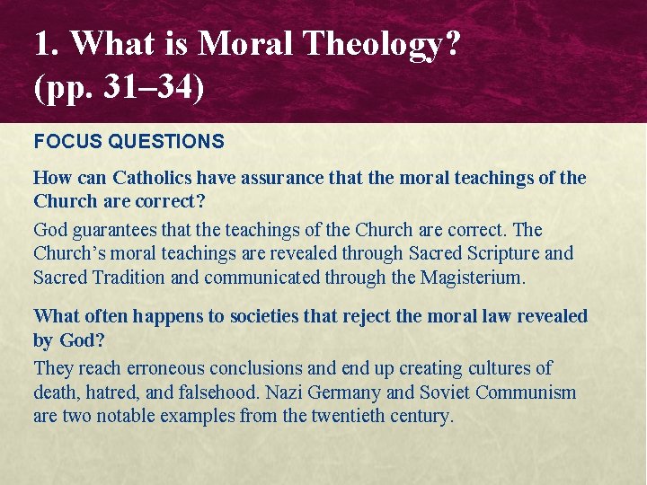 1. What is Moral Theology? (pp. 31– 34) FOCUS QUESTIONS How can Catholics have