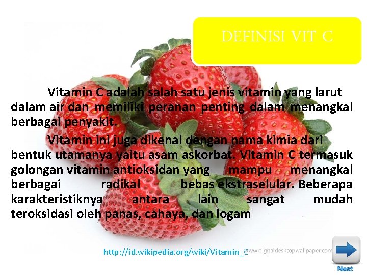 DEFINISI VIT C Vitamin C adalah satu jenis vitamin yang larut dalam air dan