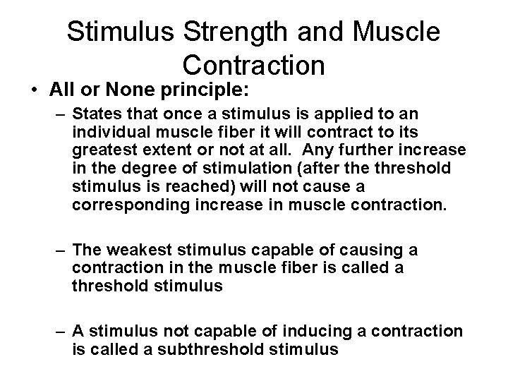 Stimulus Strength and Muscle Contraction • All or None principle: – States that once