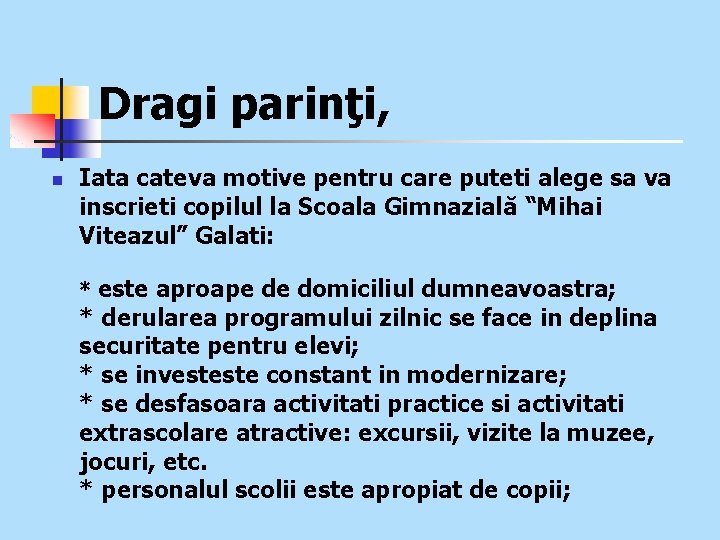 Dragi parinţi, n Iata cateva motive pentru care puteti alege sa va inscrieti copilul