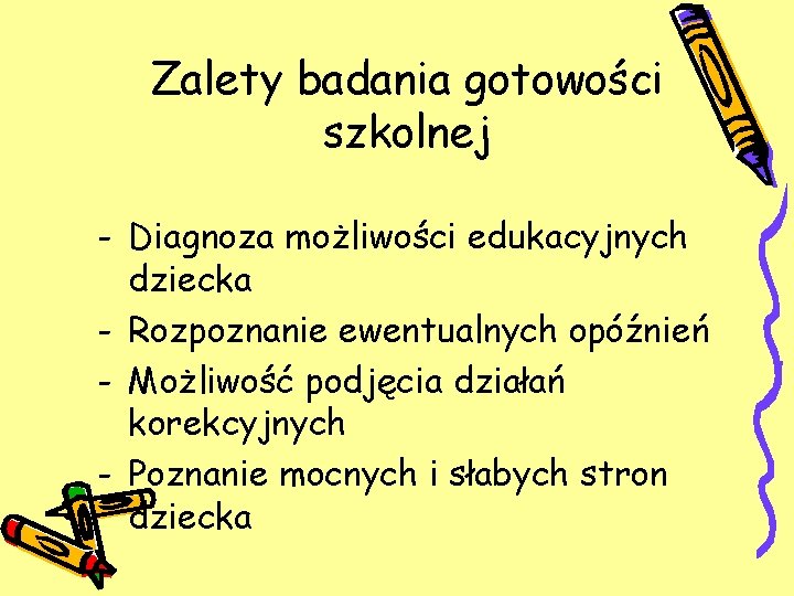 Zalety badania gotowości szkolnej - Diagnoza możliwości edukacyjnych dziecka - Rozpoznanie ewentualnych opóźnień - Zalety badania gotowości szkolnej - Diagnoza możliwości edukacyjnych dziecka - Rozpoznanie ewentualnych opóźnień -