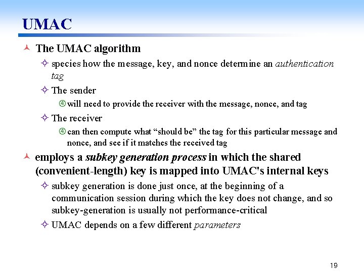 UMAC © The UMAC algorithm ² species how the message, key, and nonce determine