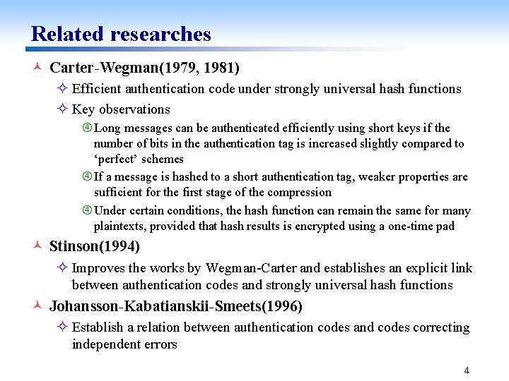 Related researches © Carter-Wegman(1979, 1981) ² Efficient authentication code under strongly universal hash functions