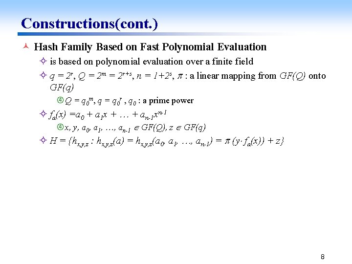 Constructions(cont. ) © Hash Family Based on Fast Polynomial Evaluation ² is based on