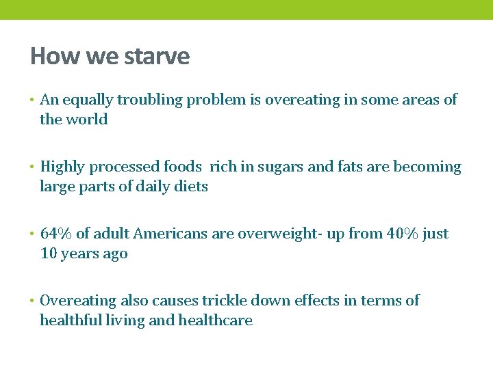 How we starve • An equally troubling problem is overeating in some areas of