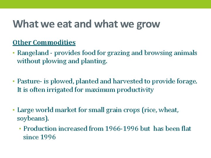 What we eat and what we grow Other Commodities • Rangeland - provides food
