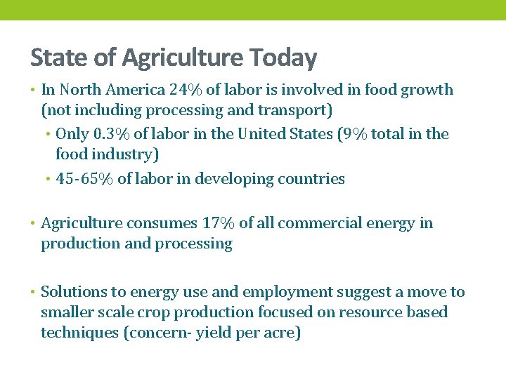 State of Agriculture Today • In North America 24% of labor is involved in
