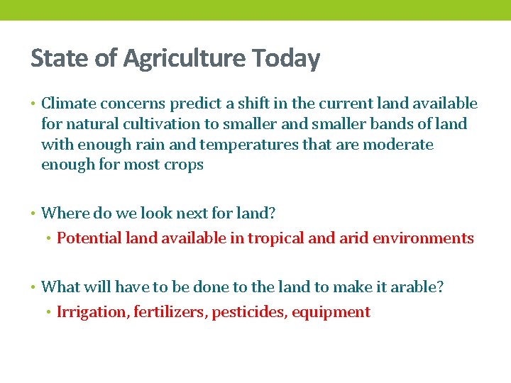 State of Agriculture Today • Climate concerns predict a shift in the current land