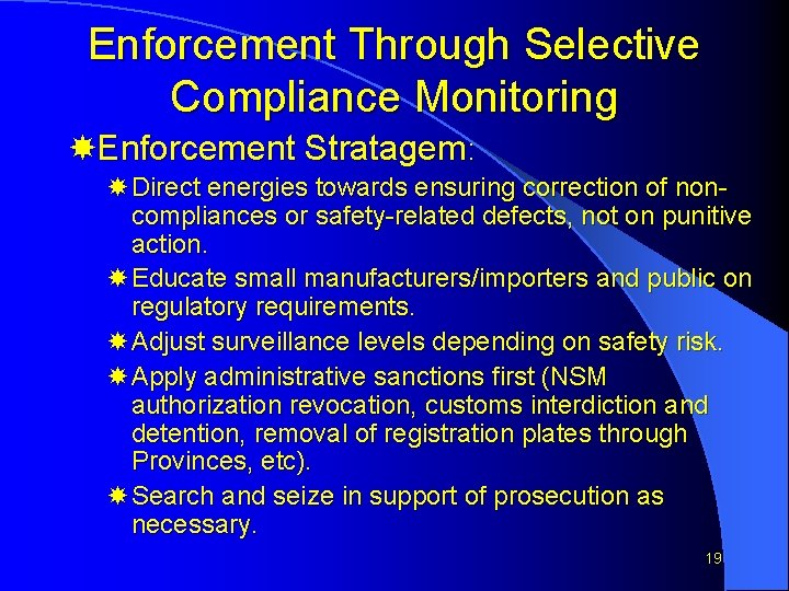Enforcement Through Selective Compliance Monitoring Enforcement Stratagem: Direct energies towards ensuring correction of noncompliances