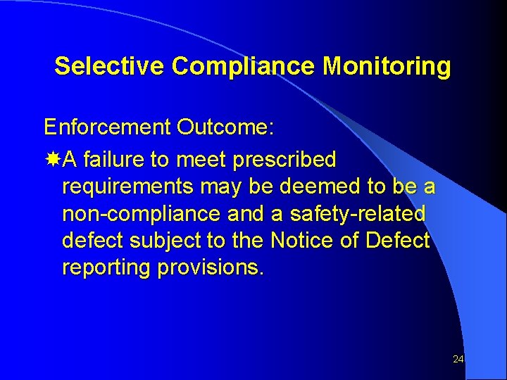 Selective Compliance Monitoring Enforcement Outcome: A failure to meet prescribed requirements may be deemed