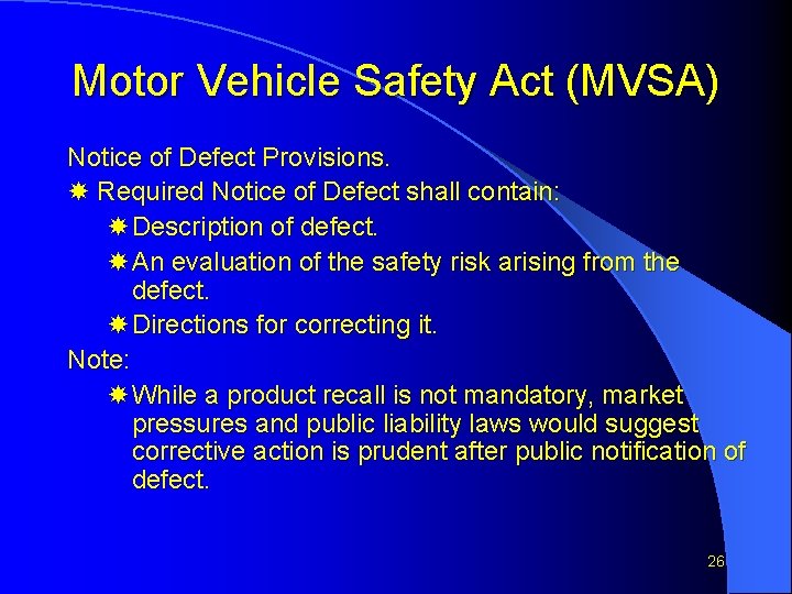 Motor Vehicle Safety Act (MVSA) Notice of Defect Provisions. Required Notice of Defect shall