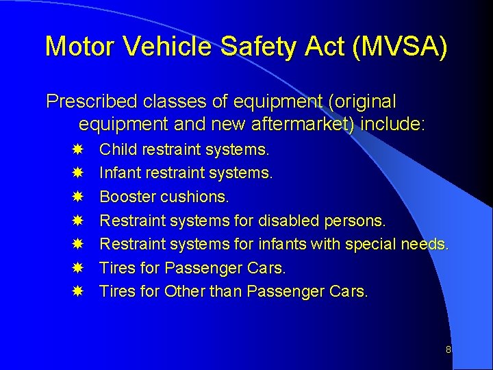 Motor Vehicle Safety Act (MVSA) Prescribed classes of equipment (original equipment and new aftermarket)