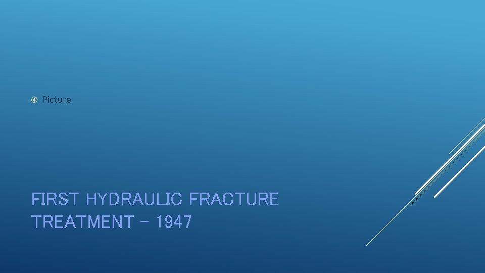  Picture FIRST HYDRAULIC FRACTURE TREATMENT - 1947 