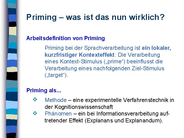 Priming – was ist das nun wirklich? Arbeitsdefinition von Priming bei der Sprachverarbeitung ist