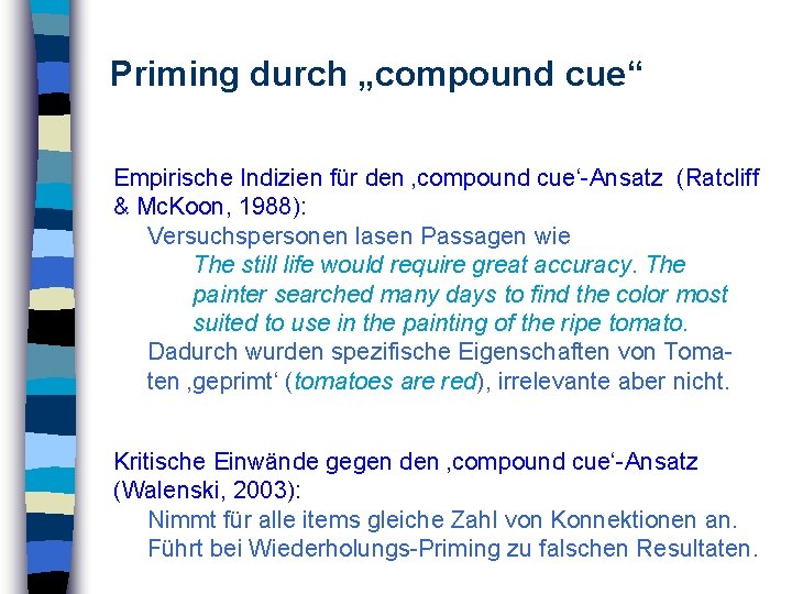 Priming durch „compound cue“ Empirische Indizien für den ‚compound cue‘-Ansatz (Ratcliff & Mc. Koon,