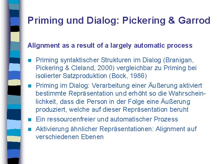 Priming und Dialog: Pickering & Garrod Alignment as a result of a largely automatic