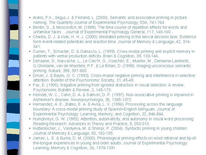 § Alario, F. X. , Segui, J. & Ferrand, L. (2000). Semantic and associative