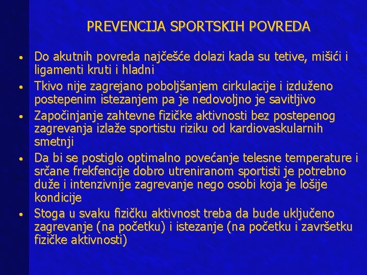 PREVENCIJA SPORTSKIH POVREDA • • • Do akutnih povreda najčešće dolazi kada su tetive,