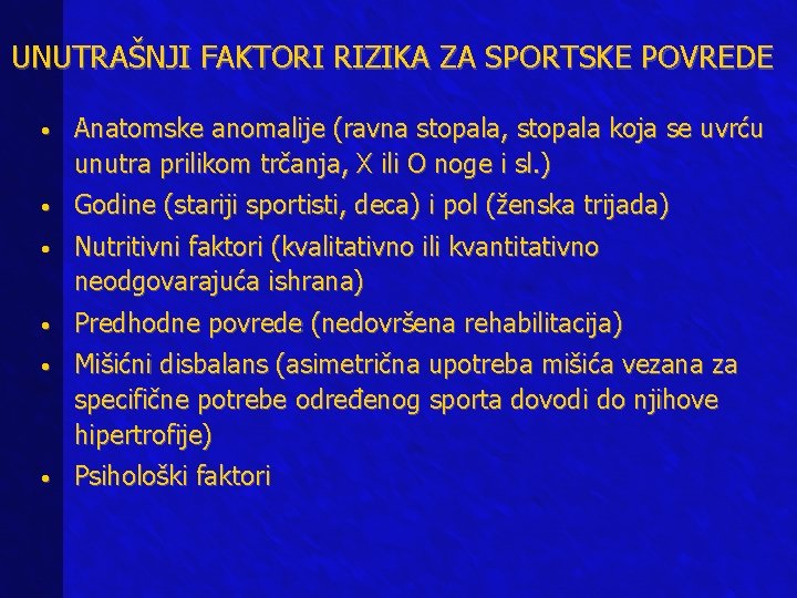 UNUTRAŠNJI FAKTORI RIZIKA ZA SPORTSKE POVREDE • Anatomske anomalije (ravna stopala, stopala koja se