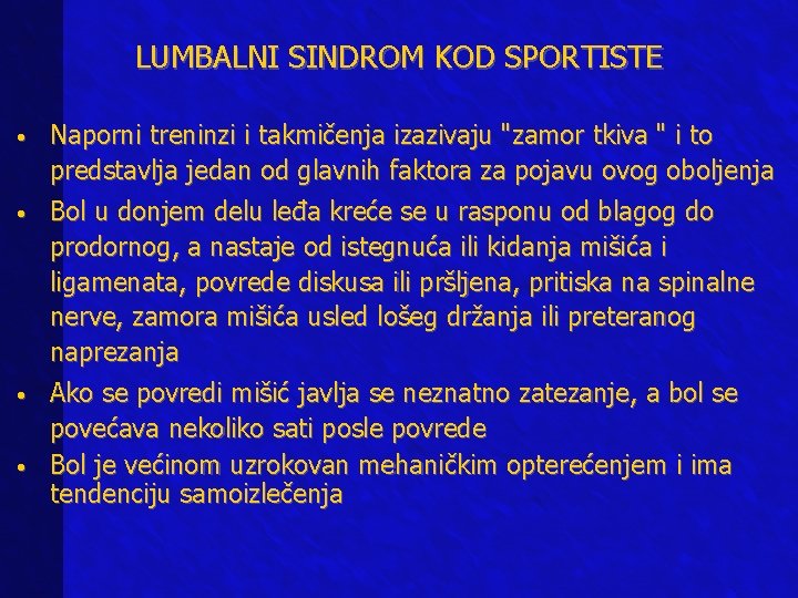 LUMBALNI SINDROM KOD SPORTISTE • Naporni treninzi i takmičenja izazivaju "zamor tkiva " i