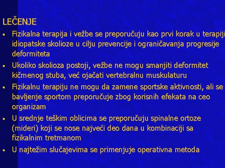 LEČENJE • Fizikalna terapija i vežbe se preporučuju kao prvi korak u terapiji idiopatske
