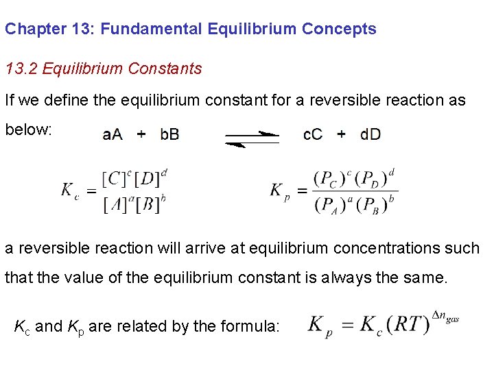 Chapter 13: Fundamental Equilibrium Concepts 13. 2 Equilibrium Constants If we define the equilibrium