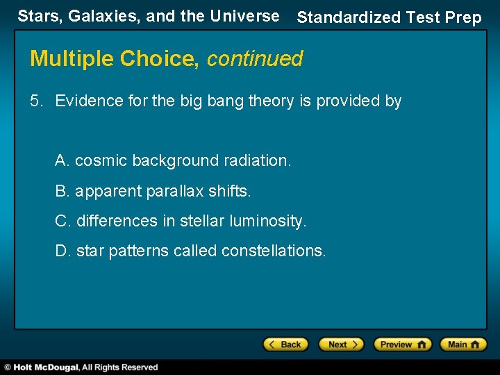 Stars, Galaxies, and the Universe Standardized Test Prep Multiple Choice, continued 5. Evidence for