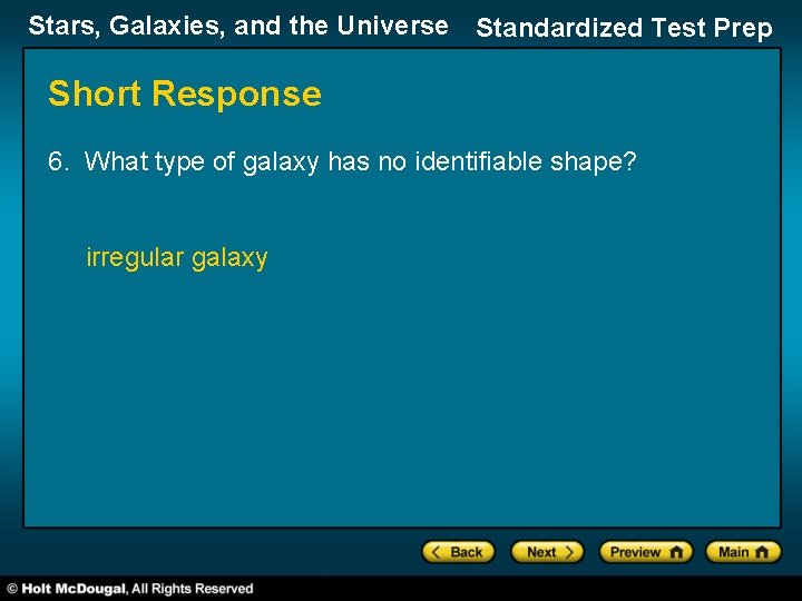 Stars, Galaxies, and the Universe Standardized Test Prep Short Response 6. What type of